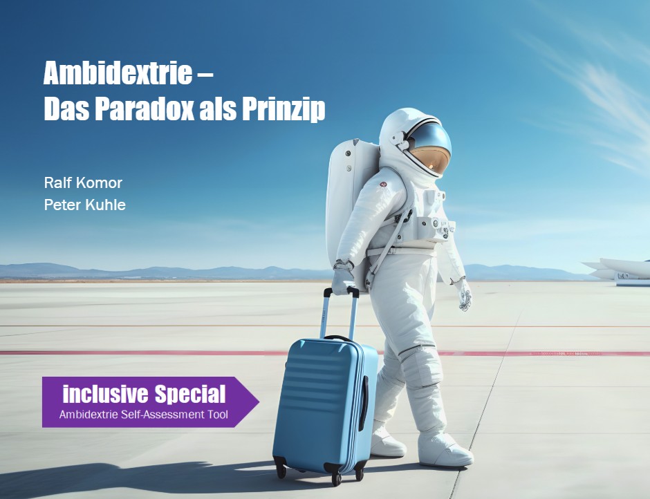ambidextrie-komor-kuhle-whitepaper-2025 Ambidextrie – Das Paradox als Prinzip Der Leitfaden für beidhändige Führung. Wie Top-Unternehmen Kerngeschäft und Zukunft erfolgreich steuern: Heute optimieren, morgen innovieren.KOMOR